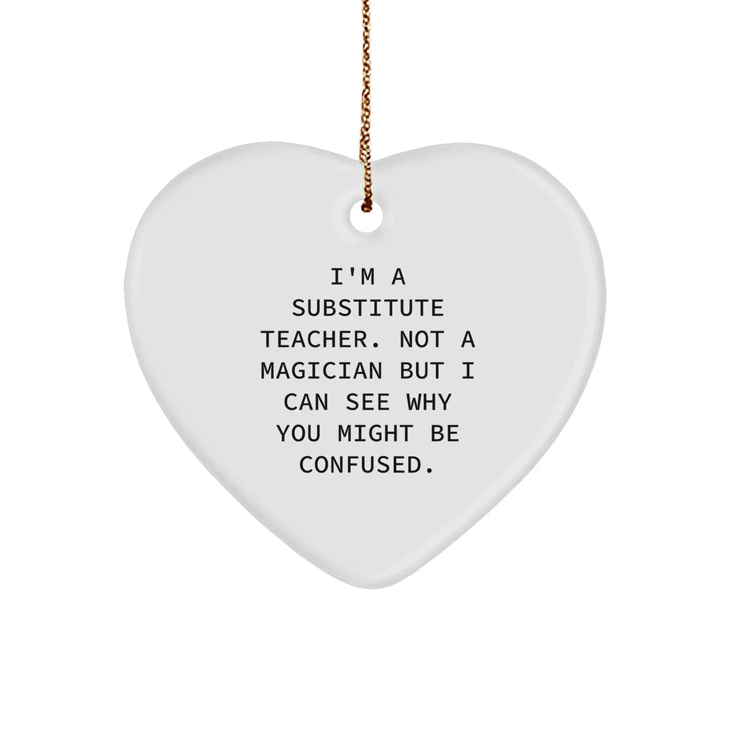 Funny Substitute Teacher Gifts from Friends - Heart Ornament for Christmas, Inspirational Quote, Unique Gifts for Substitute Teacher Women, Men, Coworkers, and Family