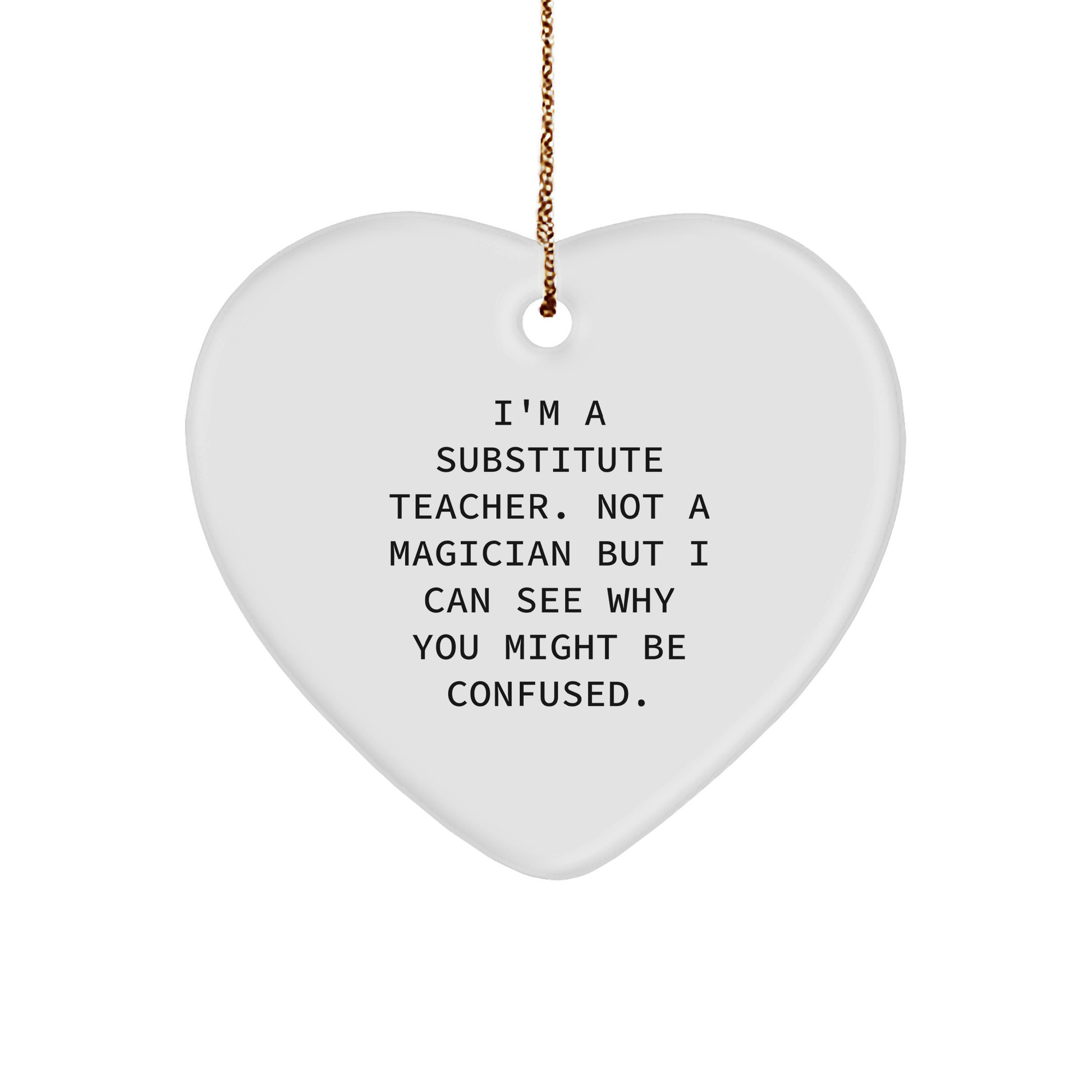 Funny Substitute Teacher Gifts from Friends - Heart Ornament for Christmas, Inspirational Quote, Unique Gifts for Substitute Teacher Women, Men, Coworkers, and Family