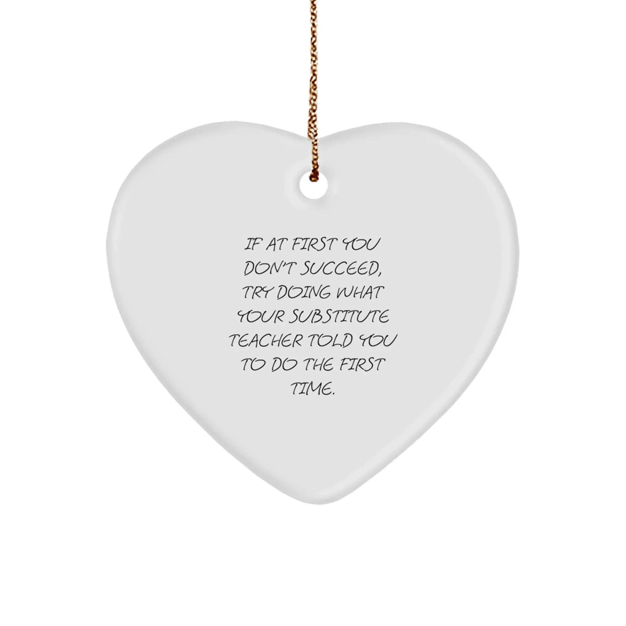 Funny Substitute Teacher Gifts from Friends - Heart Ornament for Christmas