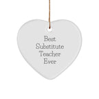 Funny Substitute Teacher Gifts from Friends for Best Substitute Teacher Ever Heart Ornament, Christmas Unique Gifts for Men, Women, Family