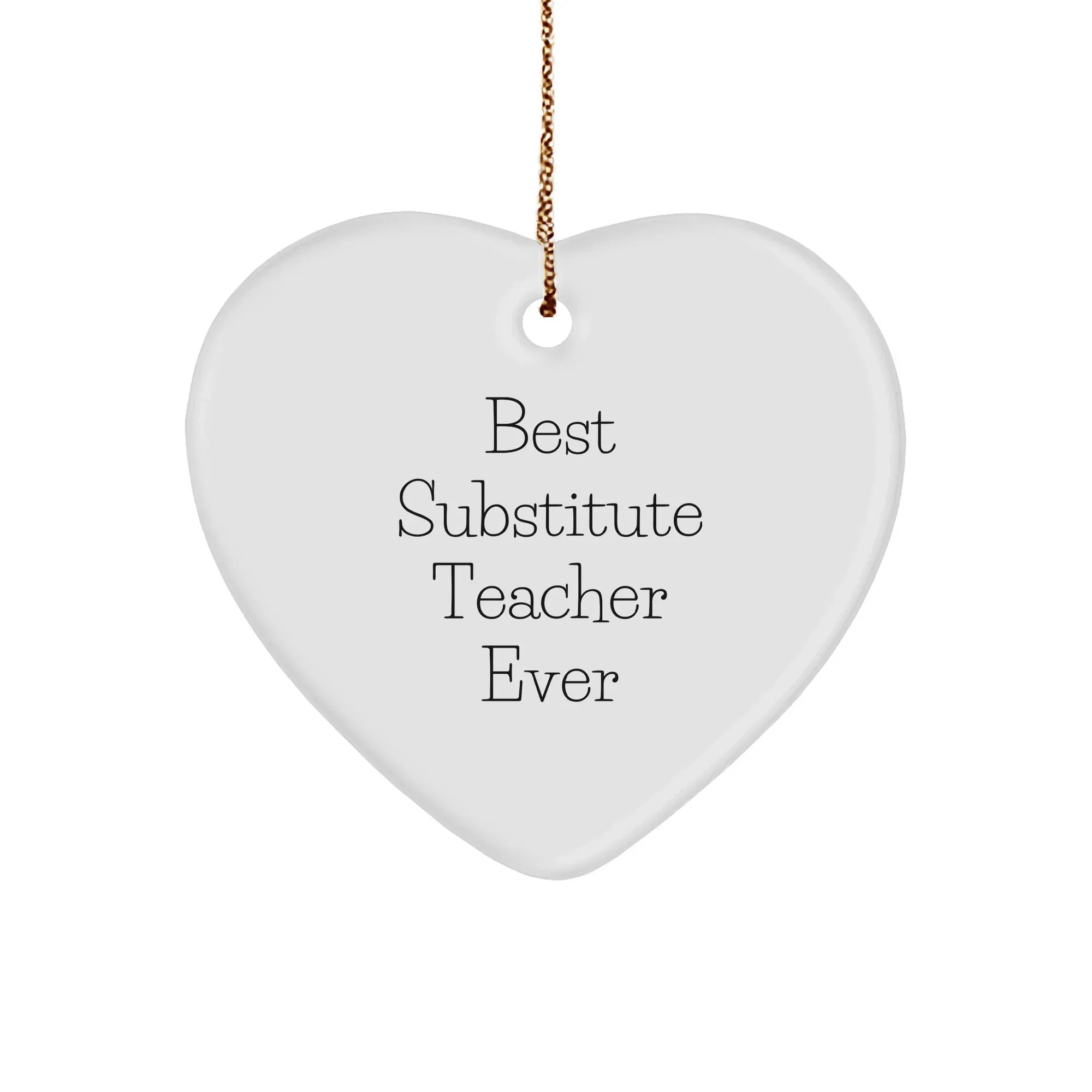 Funny Substitute Teacher Gifts from Friends for Best Substitute Teacher Ever Heart Ornament, Christmas Unique Gifts for Men, Women, Family