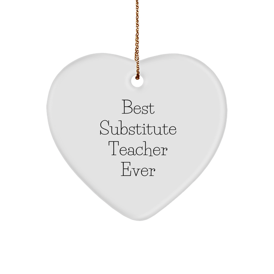 Funny Substitute Teacher Gifts from Friends for Best Substitute Teacher Ever Heart Ornament, Christmas Unique Gifts for Men, Women, Family