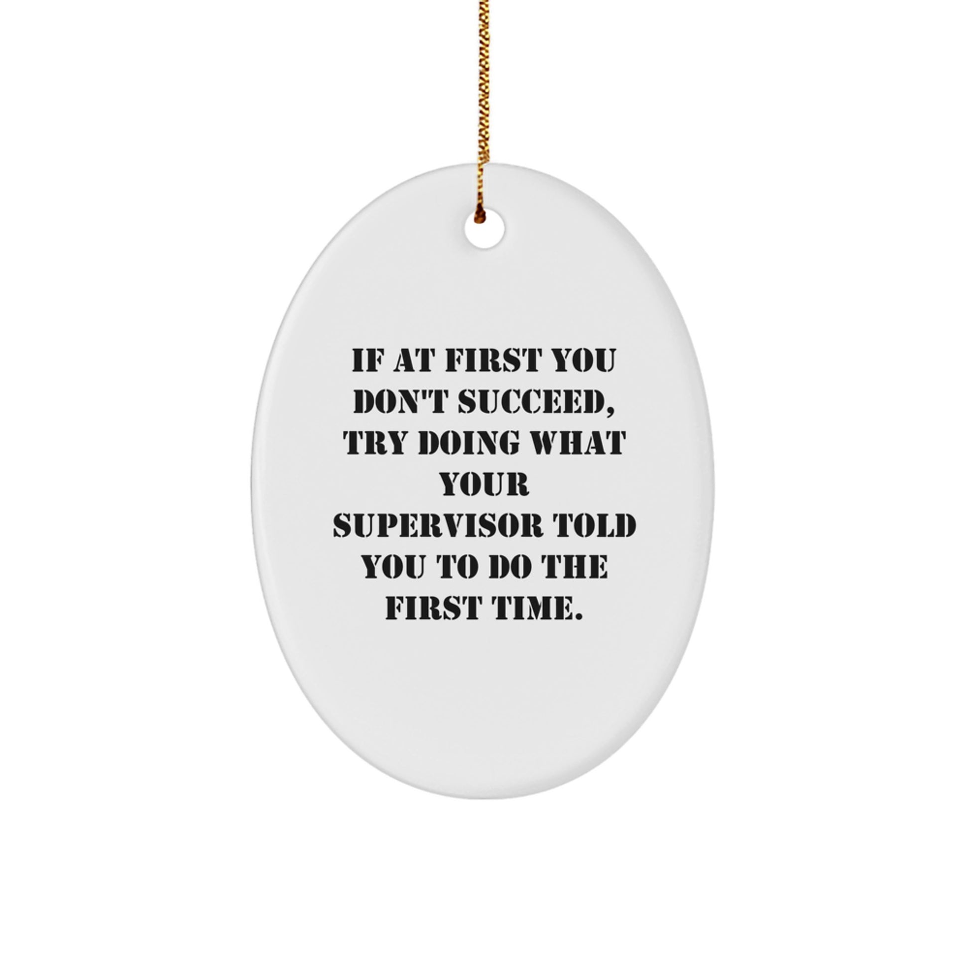 Funny Supervisor Christmas Unique Gift Ideas - Oval Ornament from Friends, Coworkers, or Family