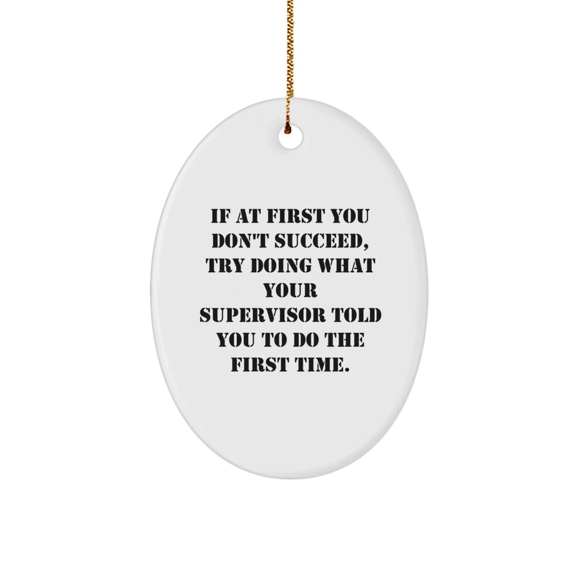 Funny Supervisor Christmas Unique Gift Ideas - Oval Ornament from Friends, Coworkers, or Family