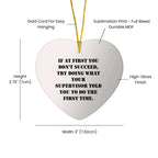 Funny Supervisor Gifts from Friends for Christmas - Heart Ornament with Quote 'If At First You Don't Succeed, Try Doing What Your Supervisor Told You To Do The First Time.' - Gifts for Supervisor
