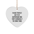Funny Supervisor Heart Ornament - I'm Not Perfect, Christmas Gifts