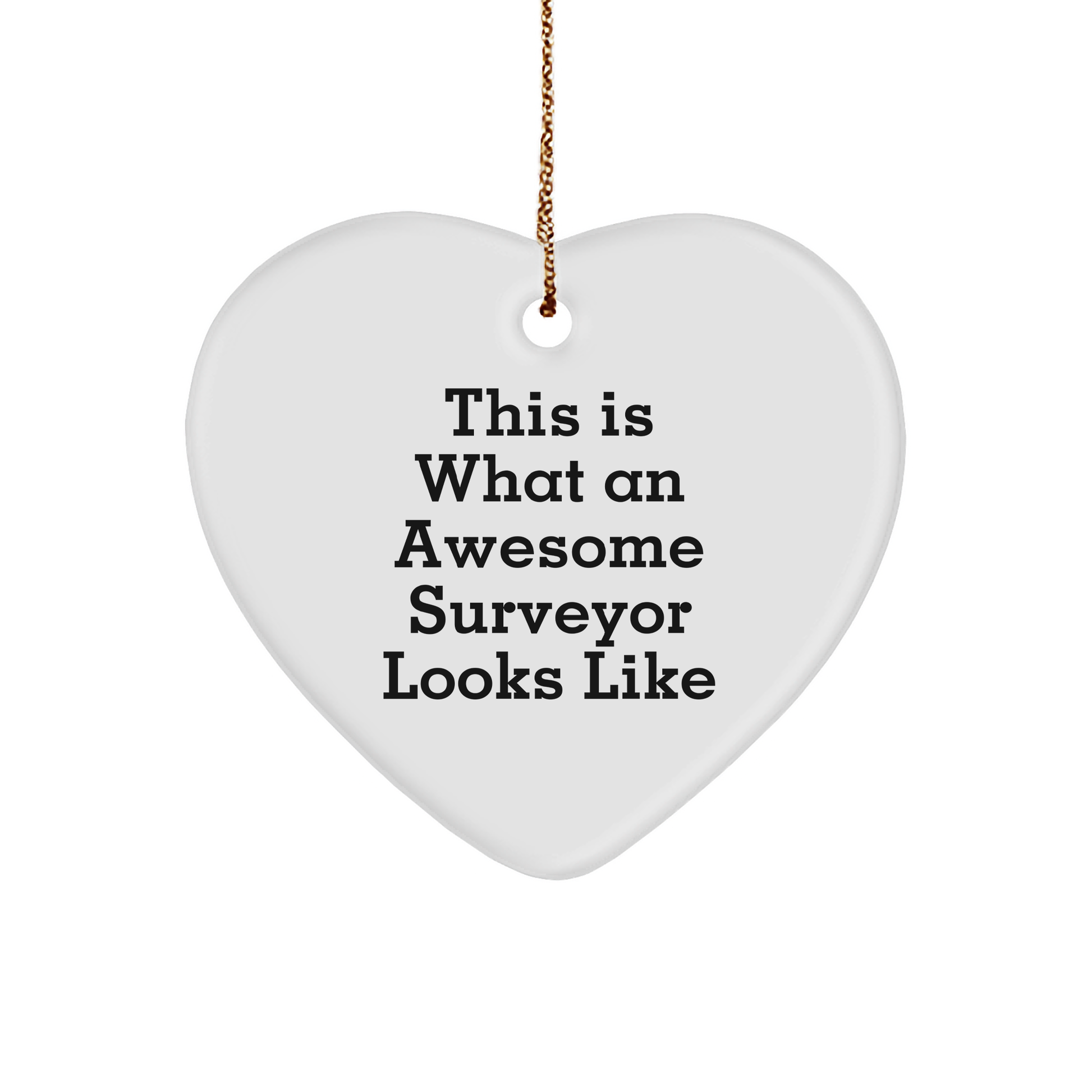 Funny Surveyor Heart Ornament - This Is What An Awesome Surveyor Looks Like - Christmas Gifts