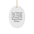 Funny Tattooed CPA Oval Christmas Tree Ornament, 'I'm A Tattooed CPA. Just Like A Normal CPA Except Much Hotter.'