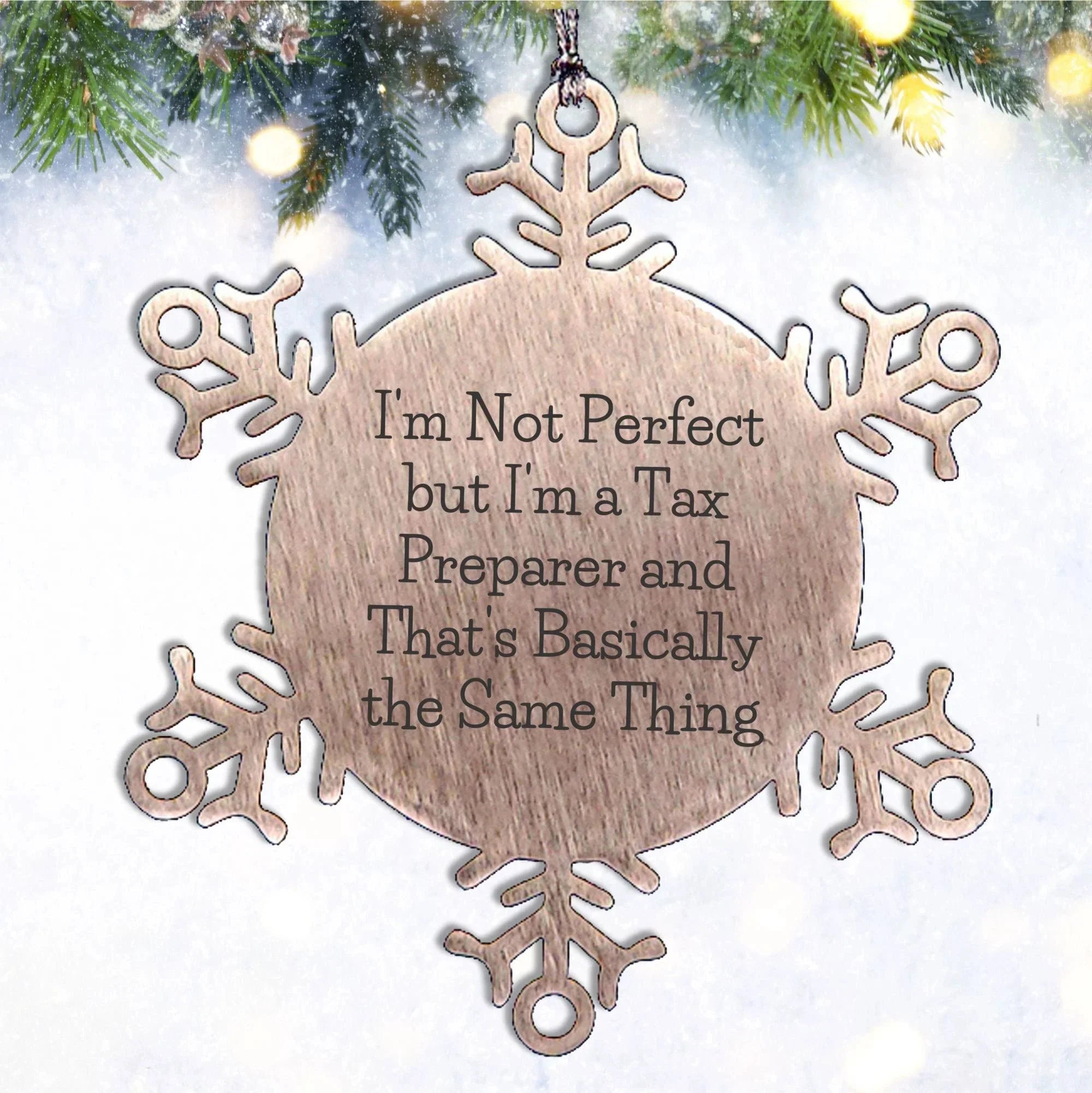 Funny Tax Preparer Gifts, 'I'm Not Perfect' Snowflake Ornament, Gifts from Friends to Tax Preparer, Christmas Unique Presents for Family