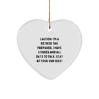 Funny Tax Preparer Heart Christmas Ornament - 'Caution: I'm A Retired Tax Preparer...'