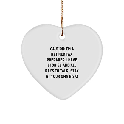 Funny Tax Preparer Heart Christmas Ornament - 'Caution: I'm A Retired Tax Preparer...'