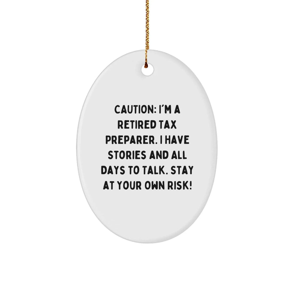 Funny Tax Preparer Oval Ornament 'Caution: I'm A Retired Tax Preparer Christmas Retirement Gifts