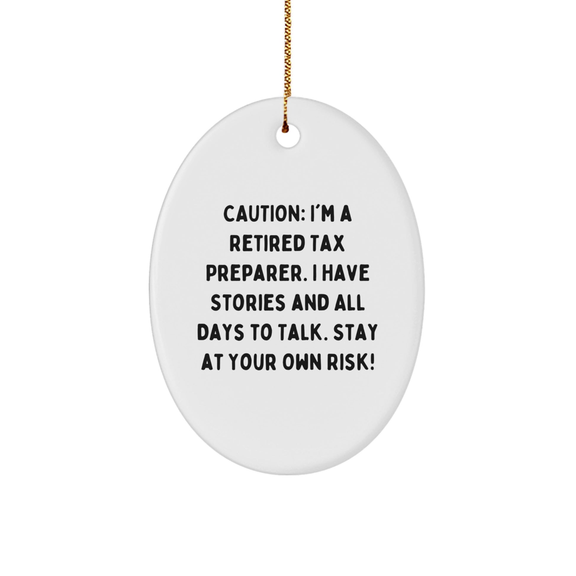 Funny Tax Preparer Oval Ornament 'Caution: I'm A Retired Tax Preparer Christmas Retirement Gifts
