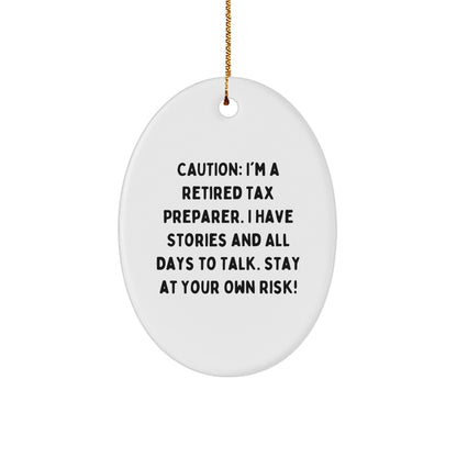 Funny Tax Preparer Oval Ornament 'Caution: I'm A Retired Tax Preparer Christmas Retirement Gifts