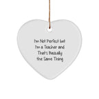 Funny Teacher Gifts, Heart Ornament for Christmas, 'I'm Not Perfect But I'm A Teacher' Quote, Gifts from Coworkers, For Teachers