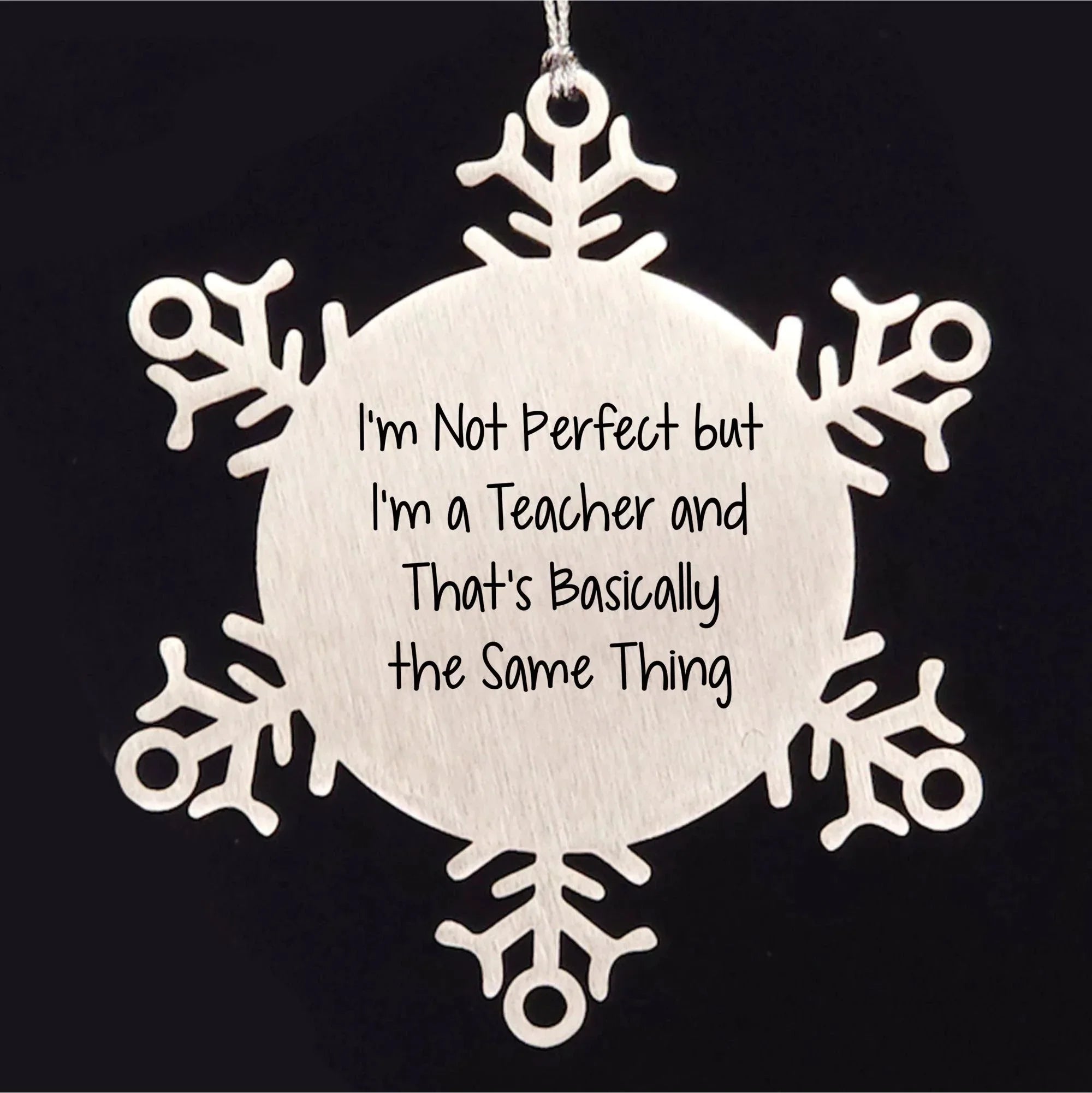 Funny Teacher Gifts from Friends, Snowflake Ornaments for Christmas, I'm Not Perfect Quote