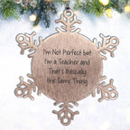 Funny Teacher Gifts from Friends, Snowflake Ornaments for Christmas, I'm Not Perfect Quote