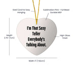 Funny Teller Gifts from Men to Teller, Heart Ornament Quote for Christmas, 'I'm That Sexy Teller Everybody's Talking About.', Teller Heart Ornament for Teller, Gifts for Teller