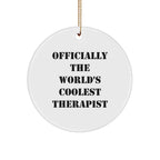 Funny Therapist Gifts from Friends for Christmas Circle Ornament - 'Officially The World's Coolest Therapist' Quote