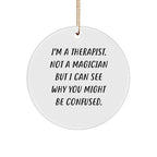 Funny Therapist Gifts from Friends for Christmas - I'm A Therapist Not A Magician Circle Ornament, Therapist Humor, White Circle Ornament, Christmas Decor