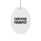 Funny Therapist Christmas Oval Ornament with 'Certified Therapist' Quote