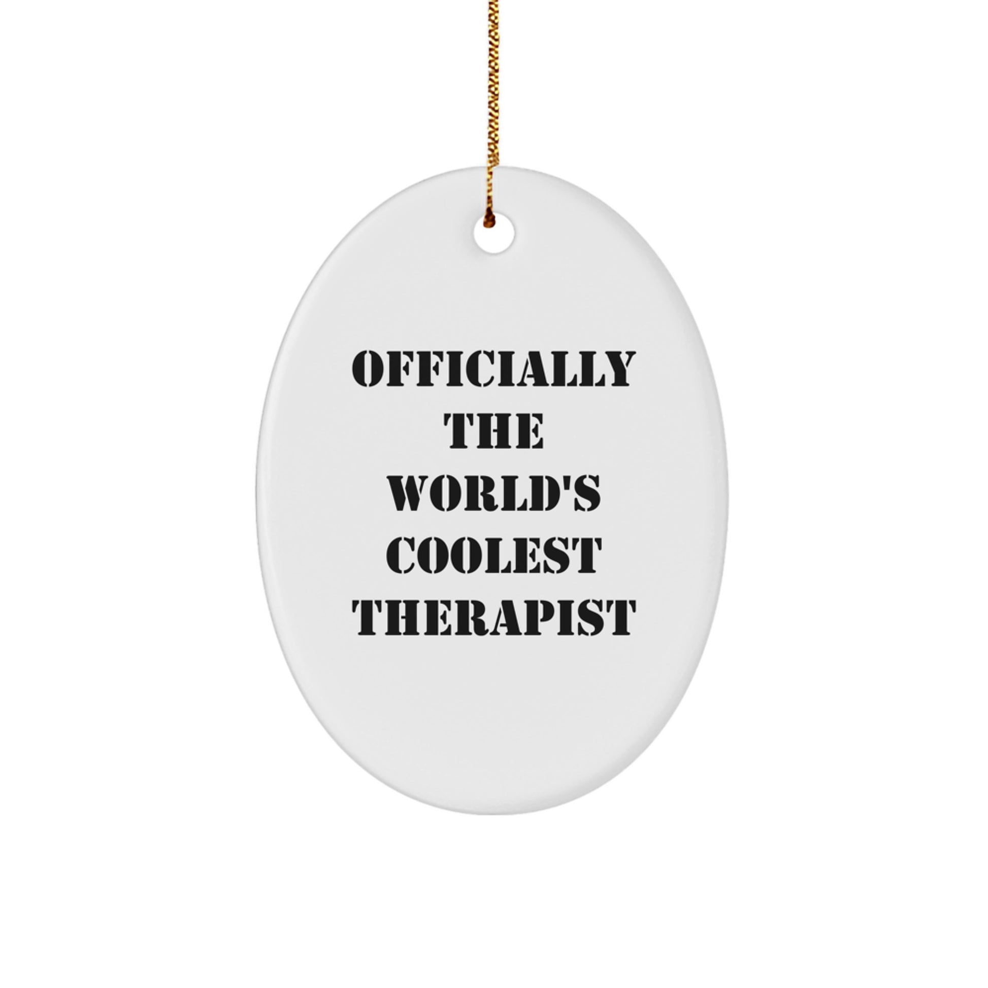 Funny Therapist Gifts from Men to Women - 'Officially The World's Coolest Therapist' Oval Ornament for Christmas