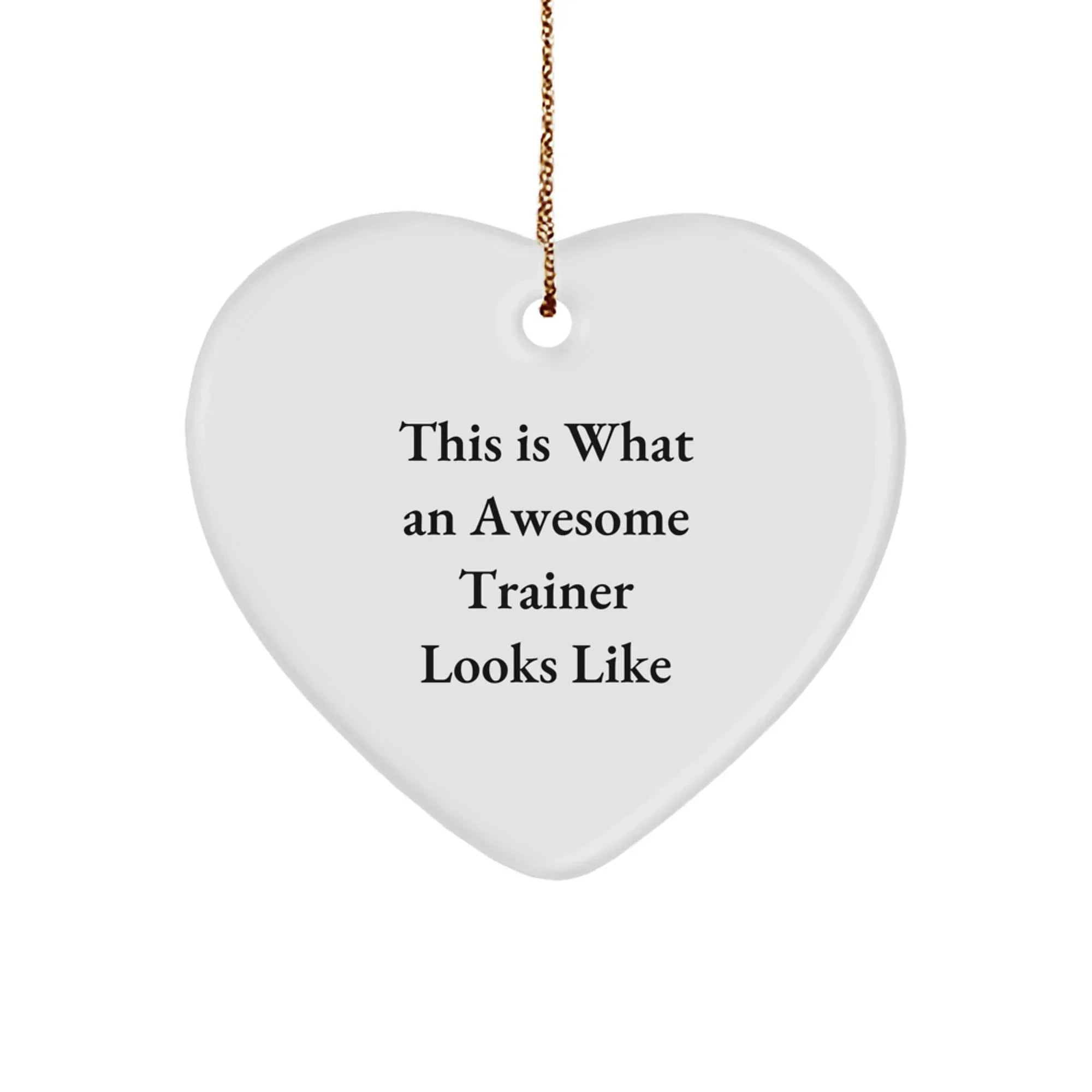 Funny Trainer Gifts for Christmas - Heart Ornament with Quote 'This Is What An Awesome Trainer Looks Like' - Gifts from Men to Women, Friends, Family