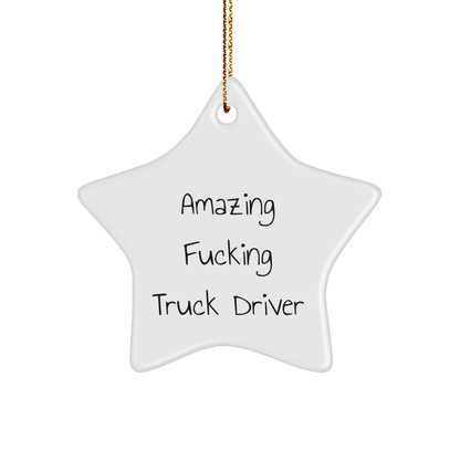 Funny Truck Driver Gifts for Men - 'Amazing F--king Truck Driver' Star Ornament, White Color, 3.25\ - Image 1