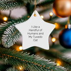 Funny Tuxedo Cat Star Ornament, Gifts from Friends for Tuxedo Cat Lovers, Christmas Unique Gifts, I Like A Handful Of Humans And My Tuxedo Cat