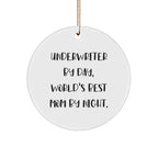Funny Underwriter Gifts for Christmas, Circle Ornament By Day, World's Best Mom By Night - Gifts from Her to Her, Underwriter Appreciation