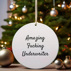 Funny Underwriter Gifts from Friends - 'Amazing F--king Underwriter' Circle Ornament, White, 2.75" Tall, Christmas Unique Gifts for Underwriter