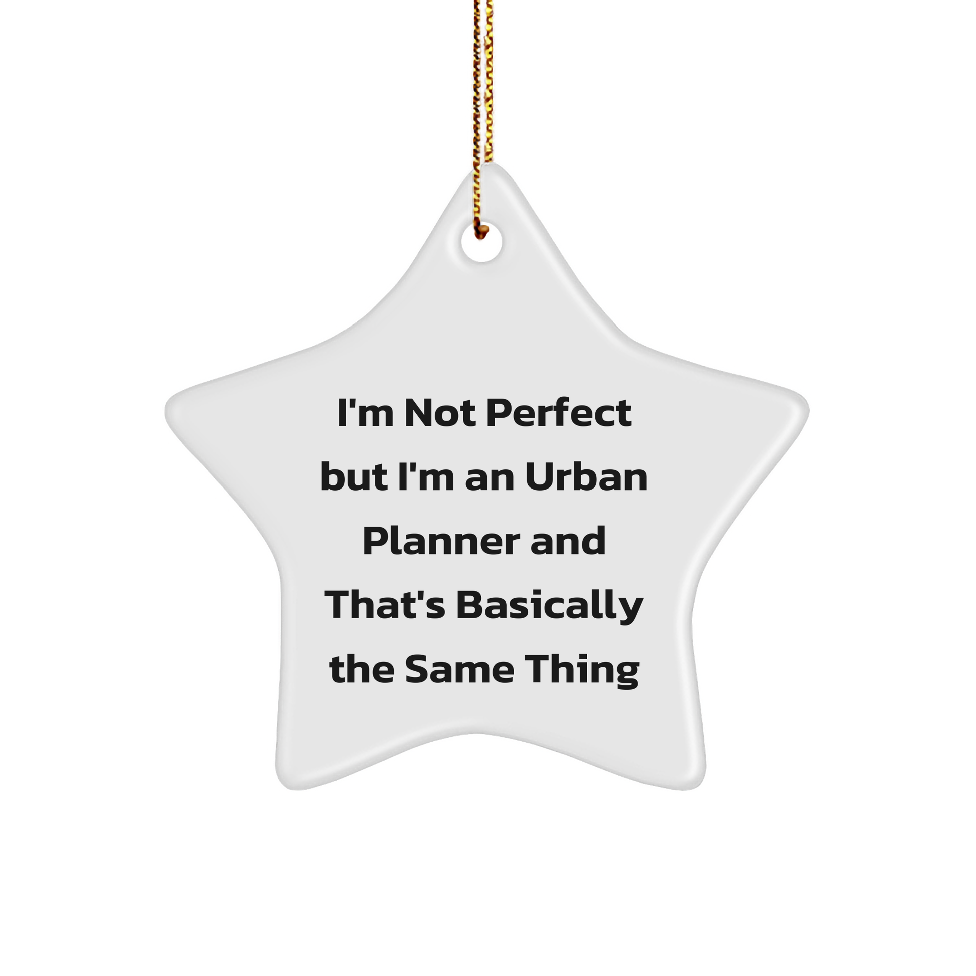 Funny Urban Planner Gifts for Him and Her, Star Ornament with 'I'm Not Perfect But I'm An Urban Planner' Quote, Christmas Memorable Presents from Friends, Family or Coworkers