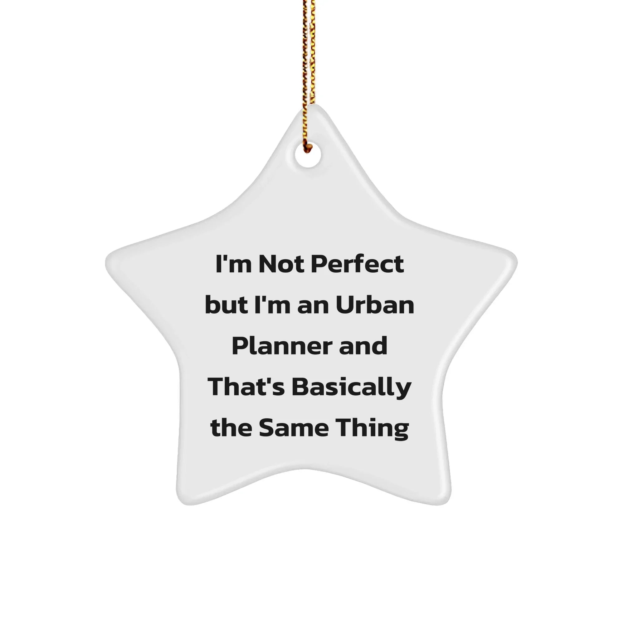 Funny Urban Planner Gifts for Him and Her, Star Ornament with 'I'm Not Perfect But I'm An Urban Planner' Quote, Christmas Memorable Presents from Friends, Family or Coworkers