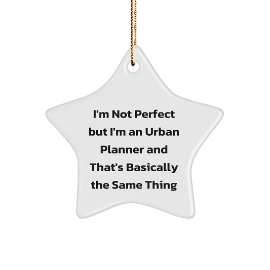 Funny Urban Planner Gifts for Him and Her, Star Ornament with 'I'm Not Perfect But I'm An Urban Planner' Quote, Christmas Memorable Presents from Friends, Family or Coworkers