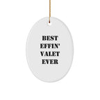 Funny Valet Gifts from Best Effin' Valet Ever, Oval Ornament for Men, Women, or Friends this Christmas, Gifts for Valet Lovers