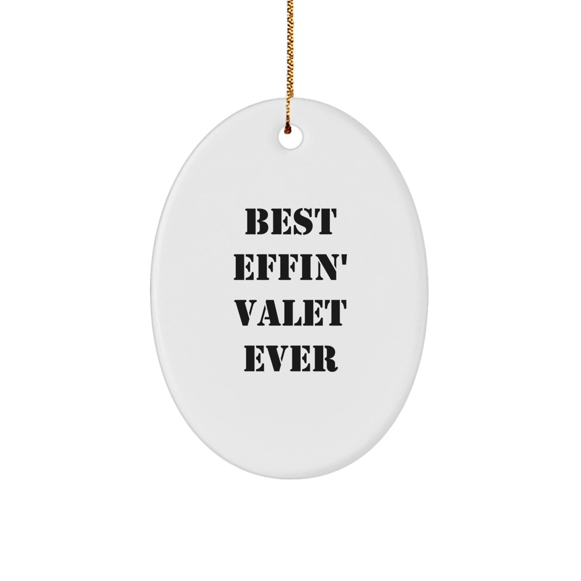 Funny Valet Gifts from Best Effin' Valet Ever, Oval Ornament for Men, Women, or Friends this Christmas, Gifts for Valet Lovers