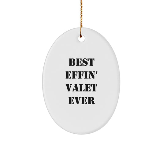 Funny Valet Gifts from Best Effin' Valet Ever, Oval Ornament for Men, Women, or Friends this Christmas, Gifts for Valet Lovers
