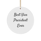Funny Vice President Circle Ornament Gifts from Friends and Family, Best Vice President Ever, Christmas Unique Gifts