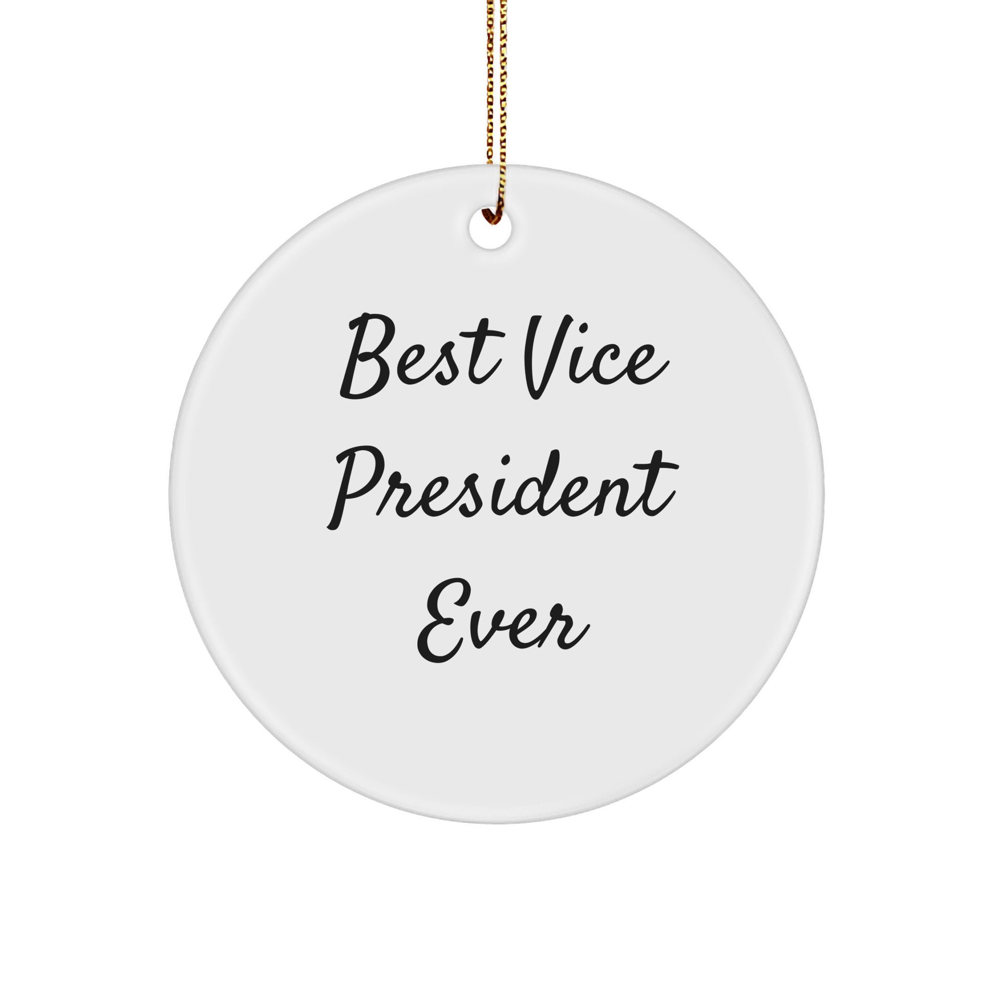 Funny Vice President Circle Ornament Gifts from Friends and Family, Best Vice President Ever, Christmas Unique Gifts
