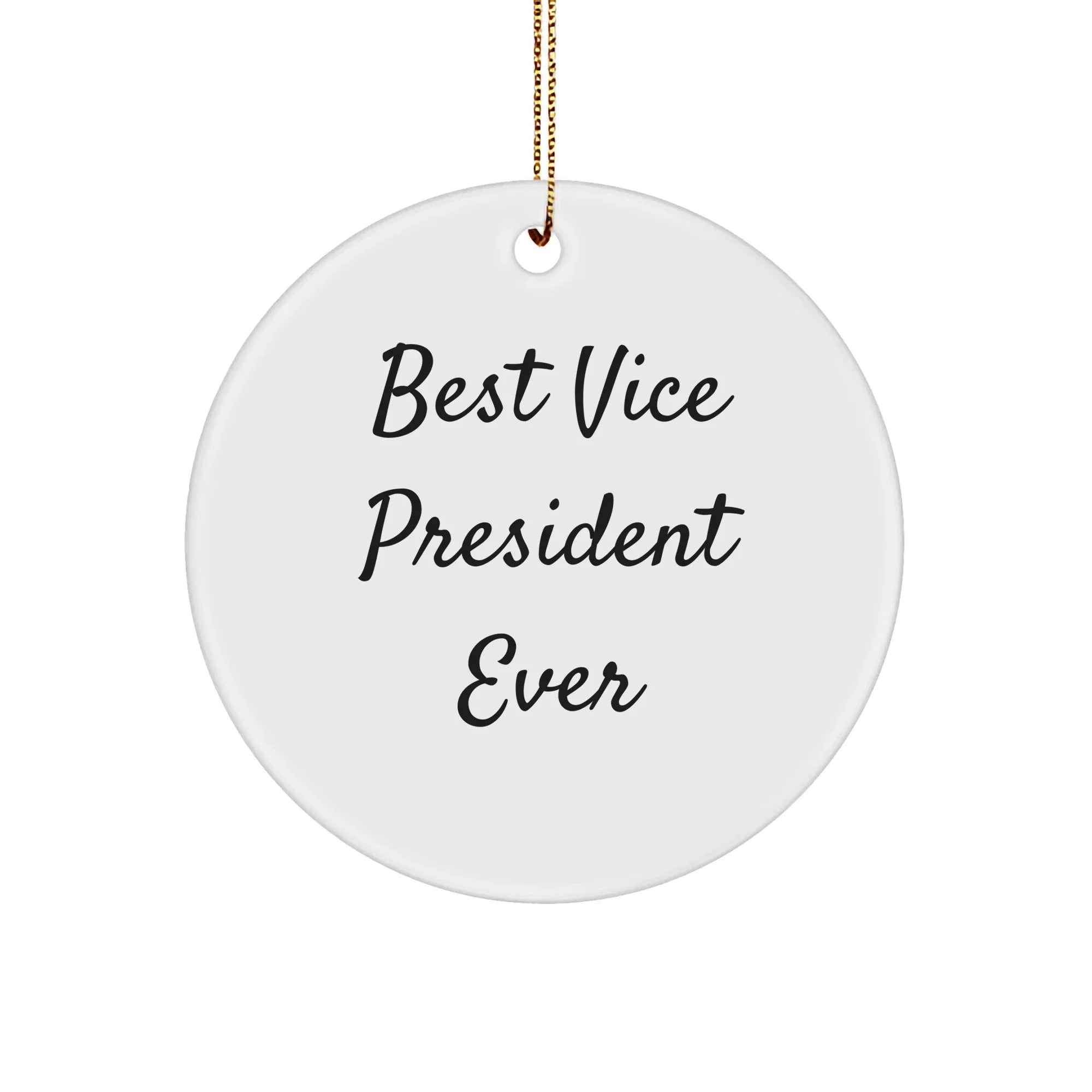 Funny Vice President Circle Ornament Gifts from Friends and Family, Best Vice President Ever, Christmas Unique Gifts