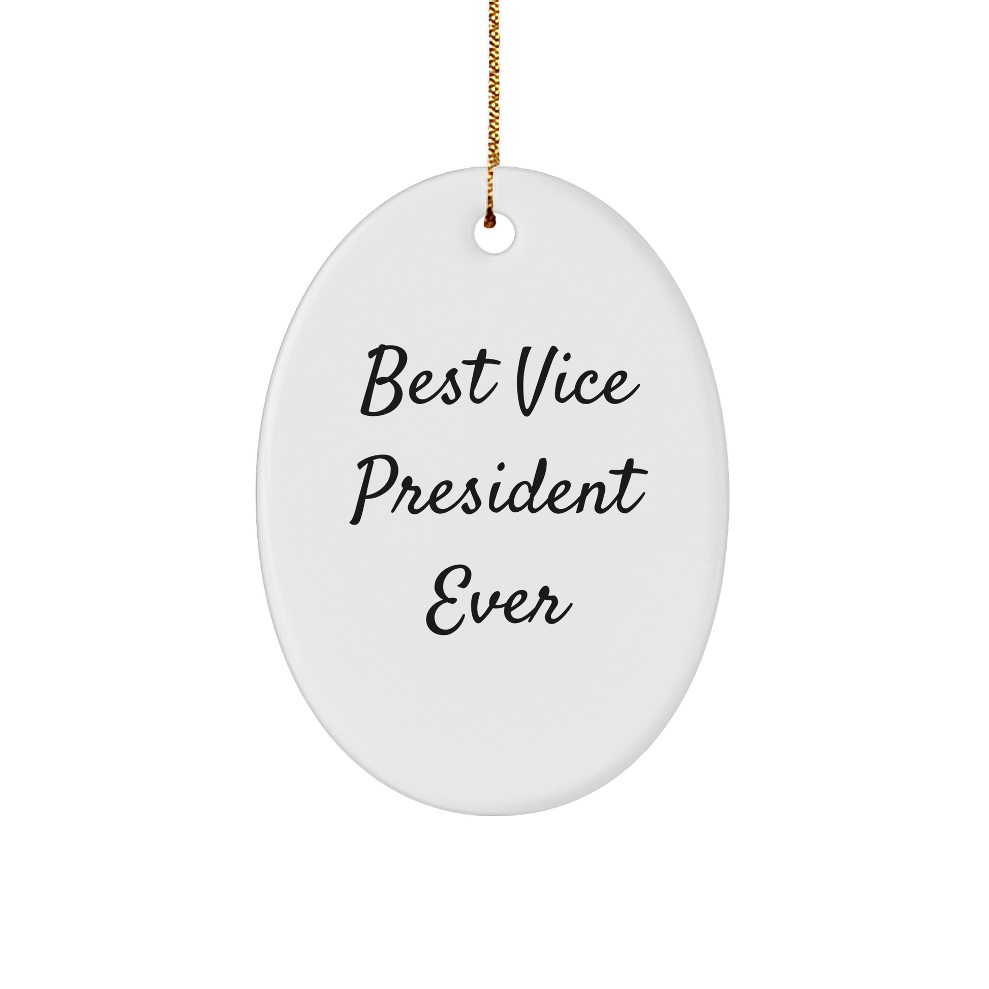 Funny Vice President Gifts - Best Vice President Ever Oval Ornament, Gifts from Friends for the Best Vice President Ever, Christmas Unique Gifts