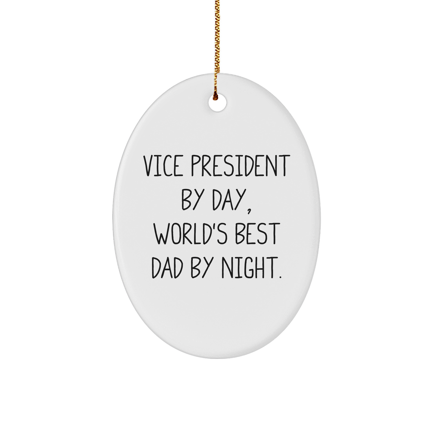 Funny Vice President Gifts for Men - Oval Ornament with 'Vice President By Day, World's Best Dad By Night.' Quote - Gifts from Dad - Christmas Unique Decorations