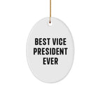 Funny Vice President Oval Ornament Gifts from Friends for Best Vice President Ever, 'Best Vice President Ever' Christmas Unique Gift