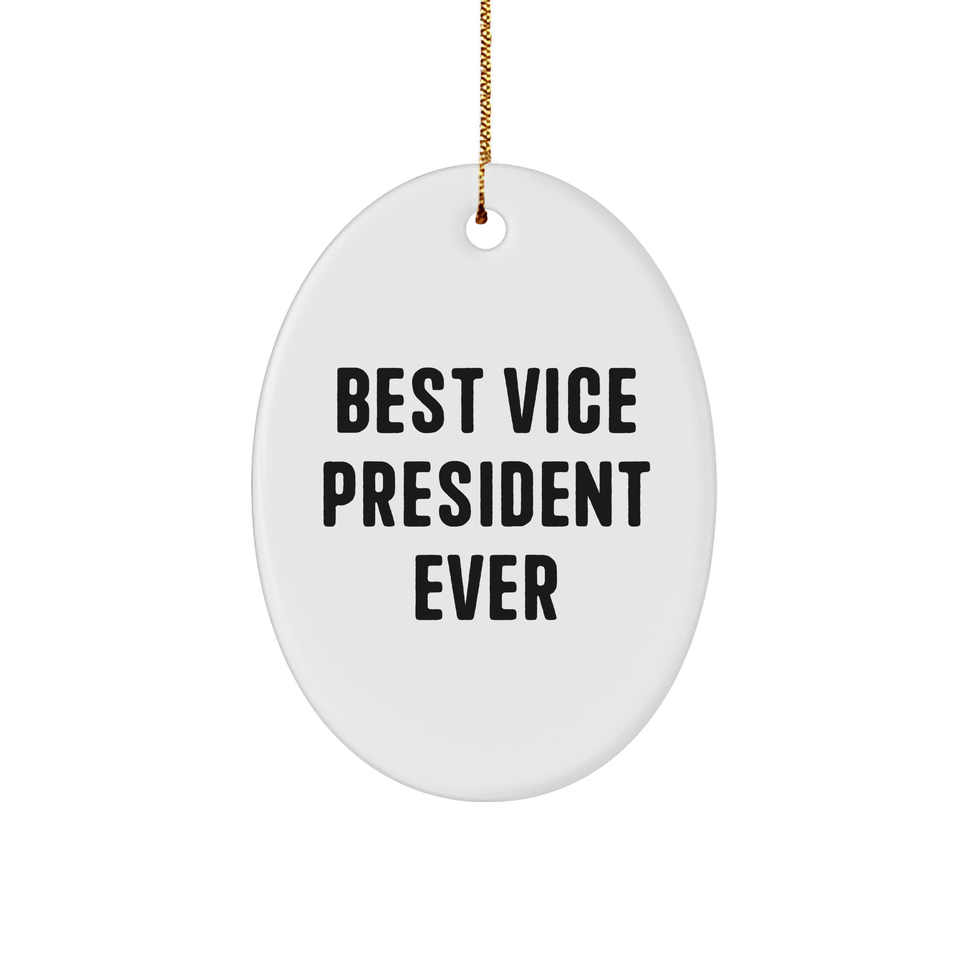 Funny Vice President Oval Ornament Gifts from Friends for Best Vice President Ever, 'Best Vice President Ever' Christmas Unique Gift