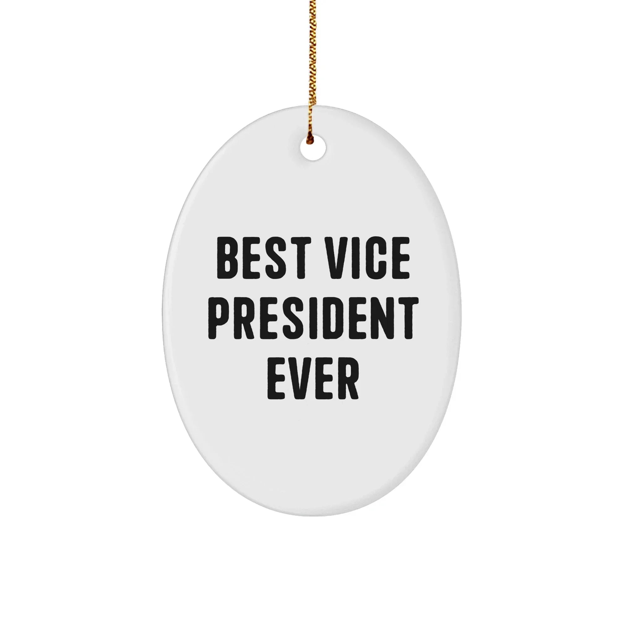 Funny Vice President Oval Ornament Gifts from Friends for Best Vice President Ever, 'Best Vice President Ever' Christmas Unique Gift