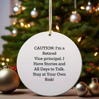 Funny Vice-Principal Gifts - 'Caution: I'm A Retired Vice-Principal...' Circle Ornament Christmas Unique Gifts from Friends, Family