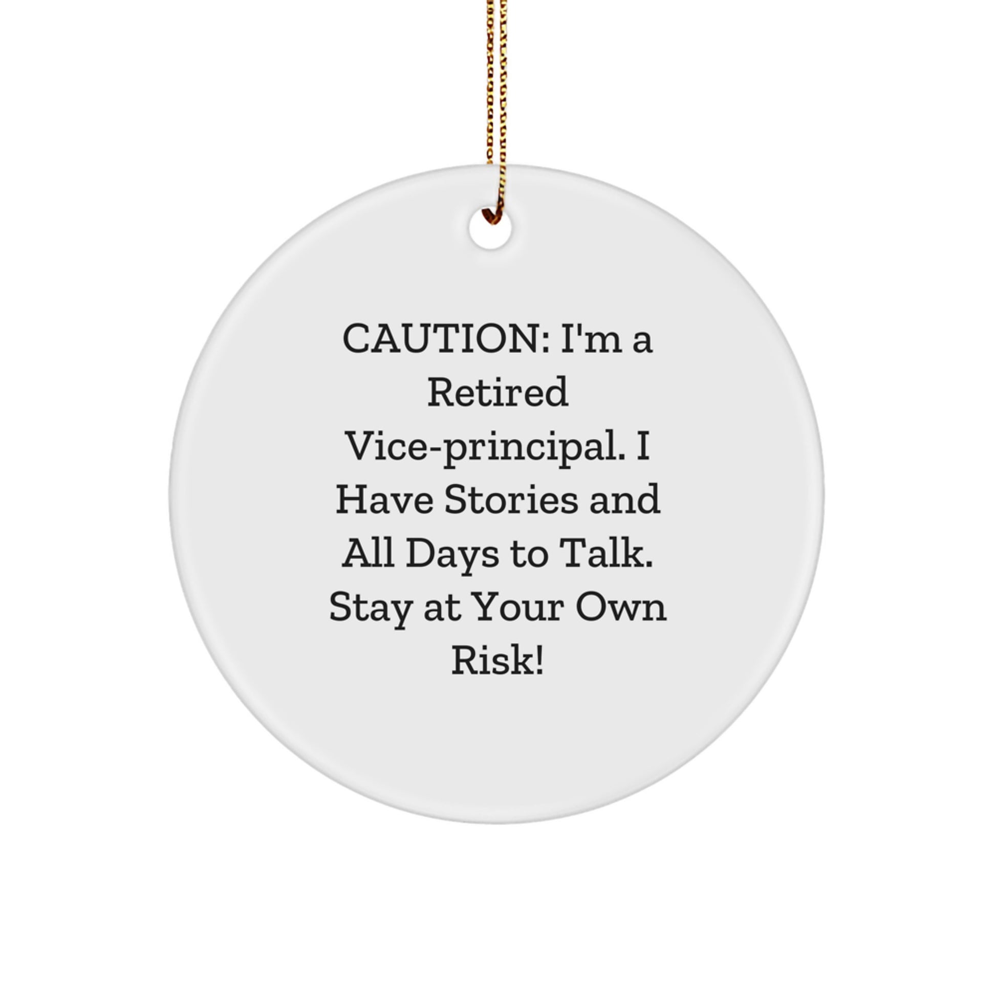 Funny Vice-Principal Gifts - 'Caution: I'm A Retired Vice-Principal...' Circle Ornament Christmas Unique Gifts from Friends, Family