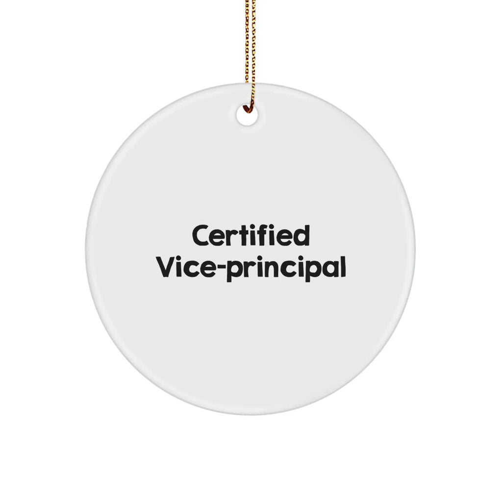 Funny Vice-Principal Gifts, 'Certified Vice-Principal' Circle Ornament for Christmas, Gifts from Men to Vice-Principals, Vice-Principal Appreciation