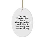 Funny Vice-Principal Gifts - 'I'm Not Perfect But I'm A Vice-Principal' Oval Ornament for Vice-Principal, Teachers, or Coworkers from Friends and Family this Christmas