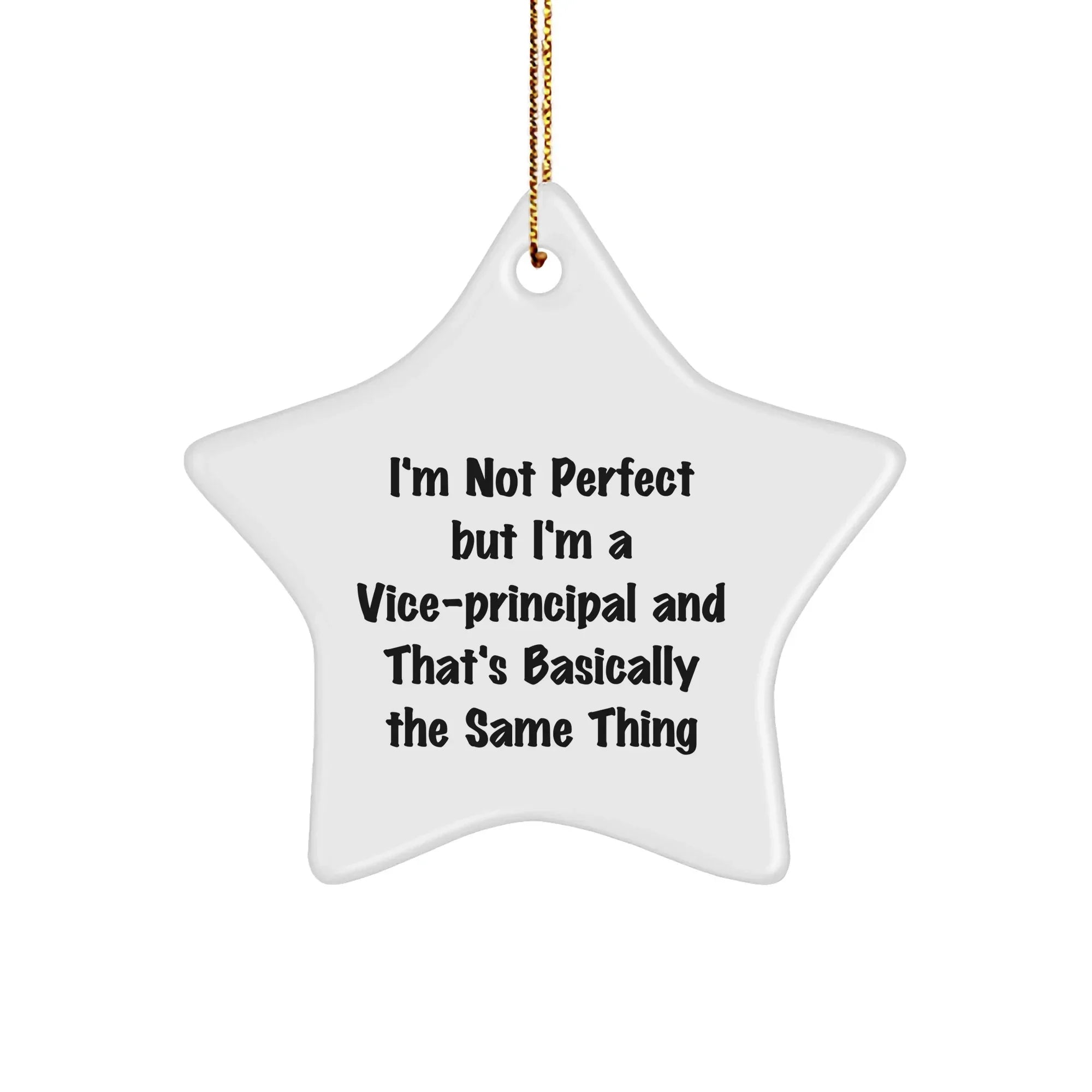 Funny Vice-principal Gifts, 'I'm Not Perfect' Star Ornament, White Color, Christmas Unique Gifts for Vice-principal from Friends, Coworkers, or Family